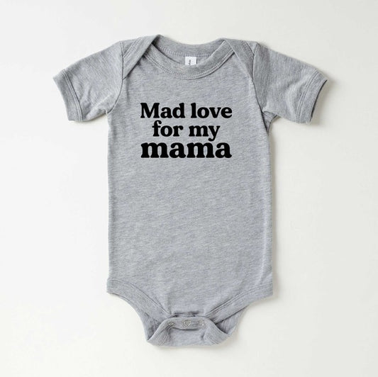 Mad Love For My Mama Baby Onesie