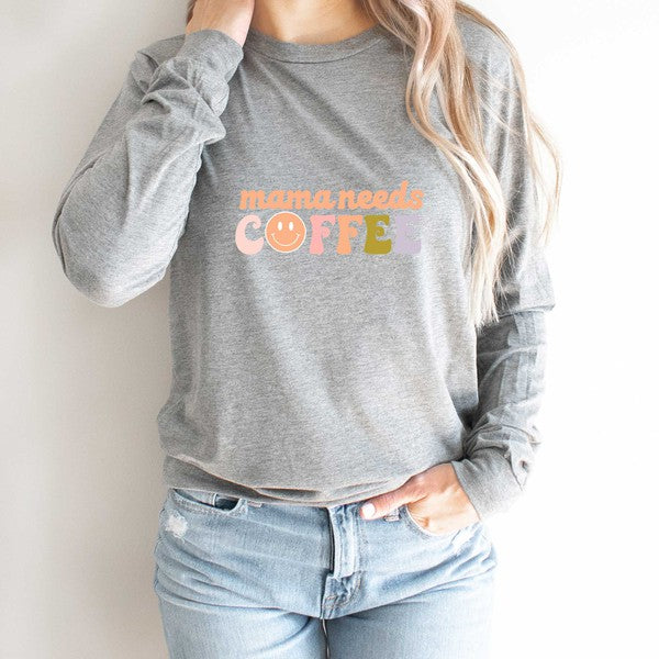 Mama Needs Coffee Smiley Face Long Sleeve Tee