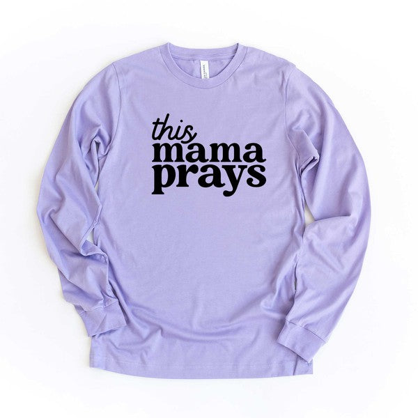 This Mama Prays Long Sleeve Graphic Tee