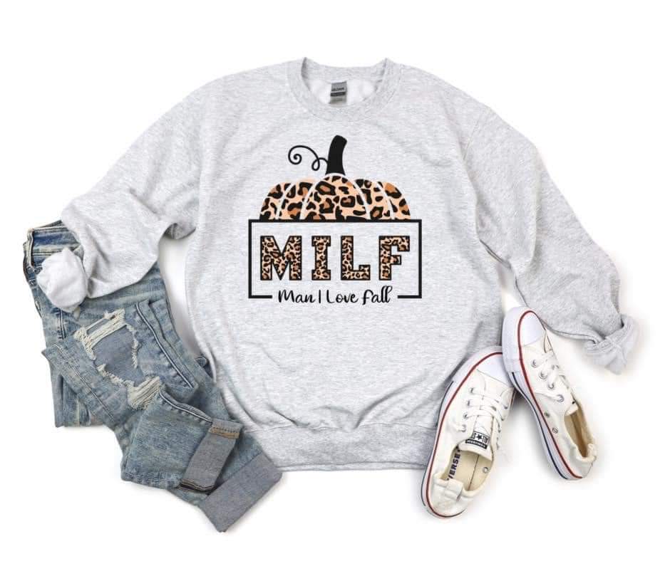 MILF sweatshirt (man i love fall)